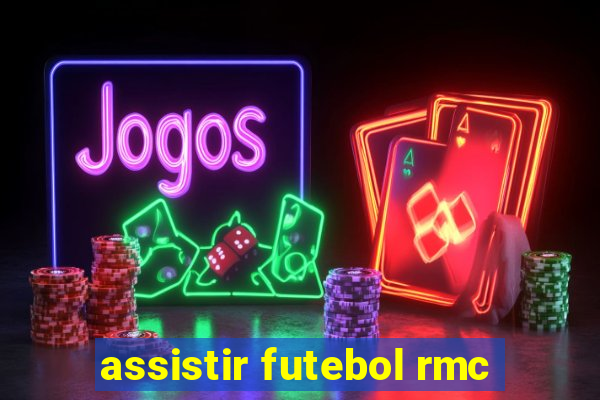 assistir futebol rmc